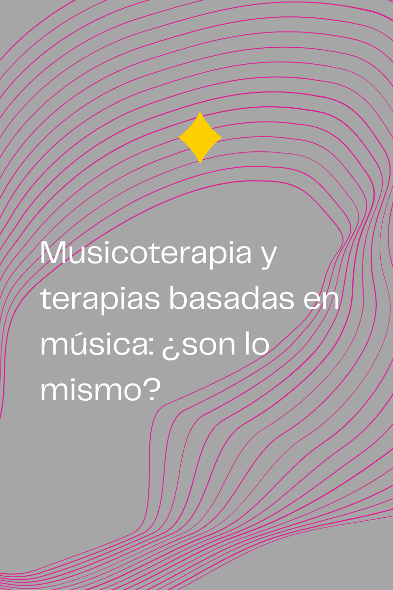 Musicoterapia y terapias basadas en música: ¿son lo mismo?